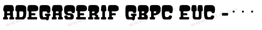 AdegaSerif GBpc EUC 字体转换